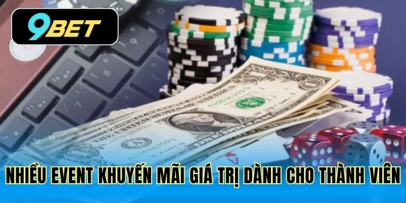Nhiều event khuyến mãi giá trị dành cho thành viên
